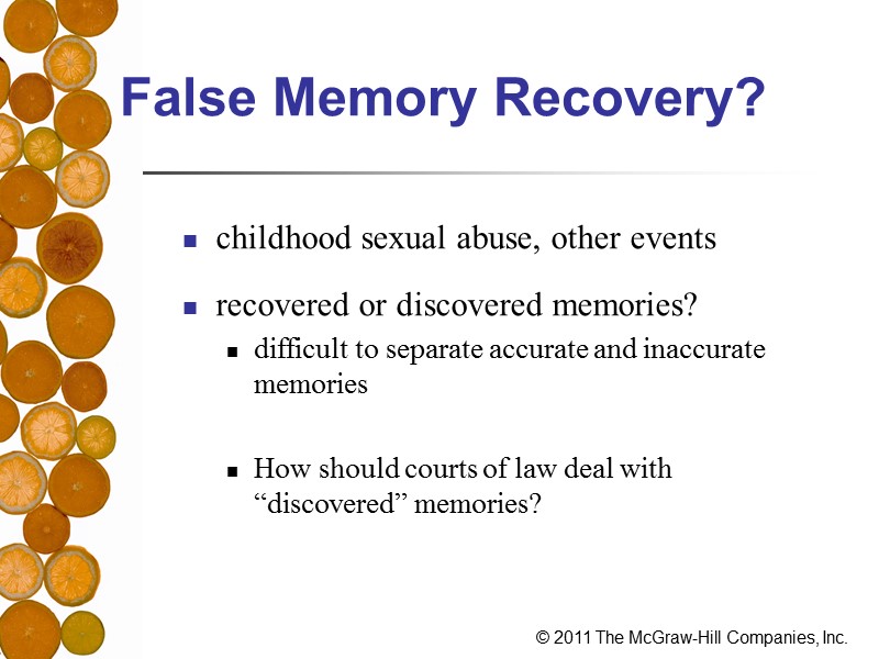 False Memory Recovery? childhood sexual abuse, other events  recovered or discovered memories? difficult